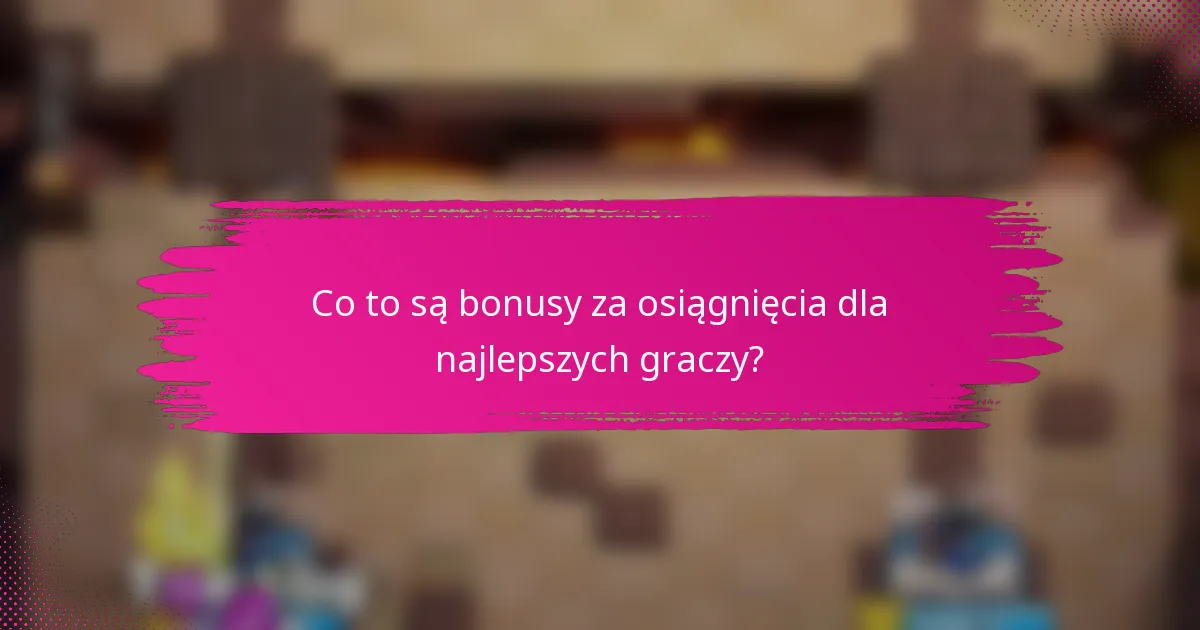 Co to są bonusy za osiągnięcia dla najlepszych graczy?